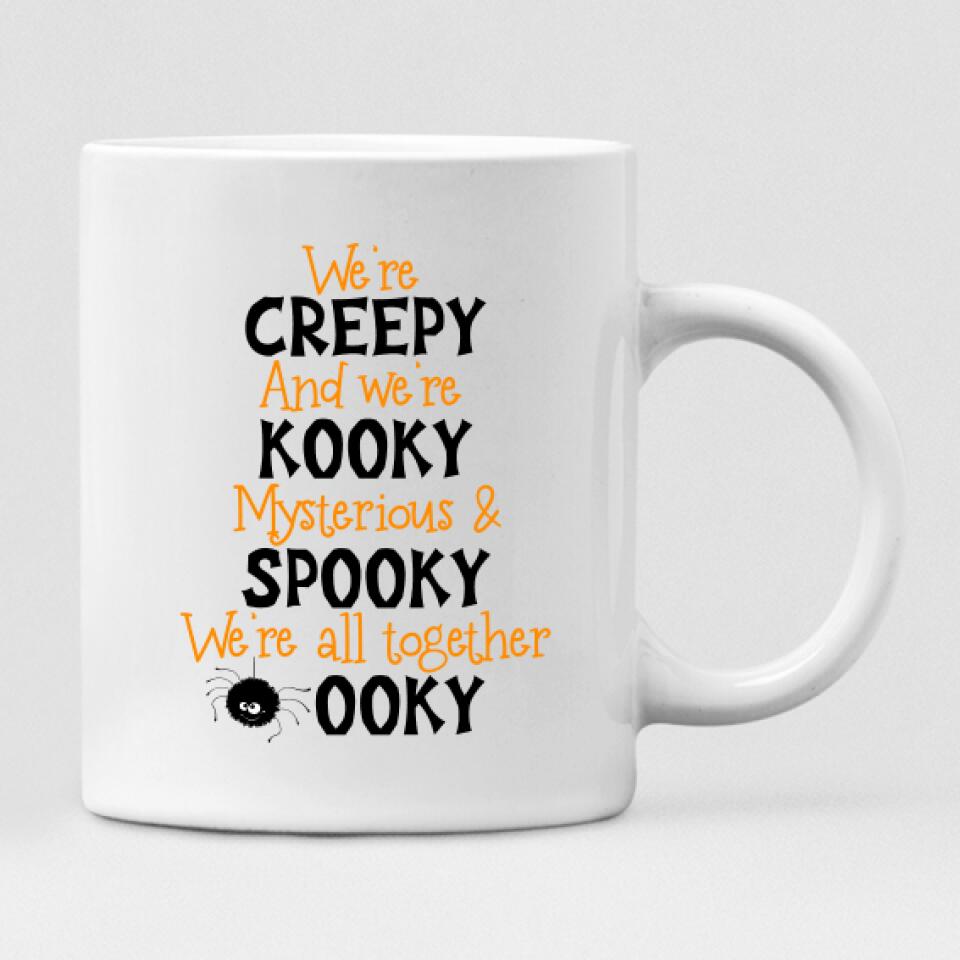 Halloween Besties - " We’re Creepy And We’re Kooky Mysterious & Spooky We’re All Together " Personalized Mug - CUONG-CML-20220108-03