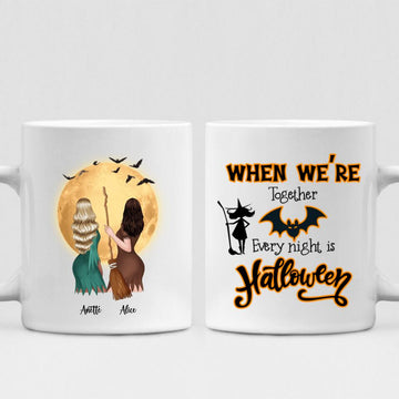 Halloween Besties - " When We’re Together Every Night Is Halloween " Personalized Mug - CUONG-CML-20220108-03