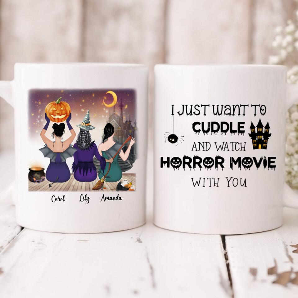 Besties Halloween Party - " I Just Want To Cuddle And Watch Horror Movie With You " Personalized Mug - CUONG-CML-20220111-02