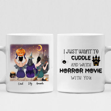 Besties Halloween Party - " I Just Want To Cuddle And Watch Horror Movie With You " Personalized Mug - CUONG-CML-20220111-02