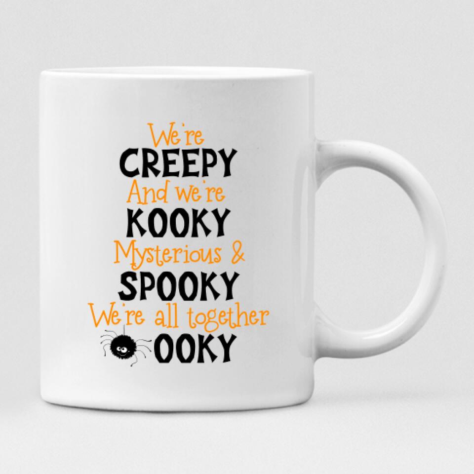 Besties Halloween Party - " We’re Creepy And We’re Kooky Mysterious & Spooky We’re All Together " Personalized Mug - CUONG-CML-20220111-02