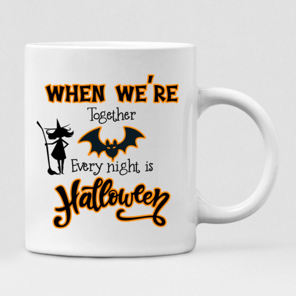 Besties Halloween Day - " When We’re Together Every Night Is Halloween " Personalized Mug - VIEN-CML-20220107-02