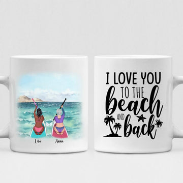 Surfer Girls - " I Love You To The Beach & Back " Personalized Mug - VIEN-CML-20220105-01
