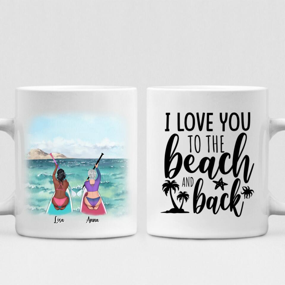 Surfer Girls - " I Love You To The Beach & Back " Personalized Mug - VIEN-CML-20220105-01