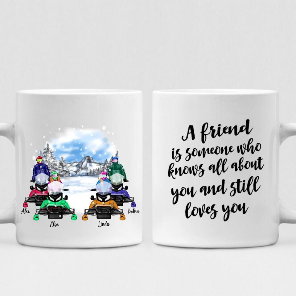 Best Friends Snowmobiling - " A Friend Is Someone Who Knows All About You And Still Loves You " Personalized Mug - VIEN-CML-20220214-02