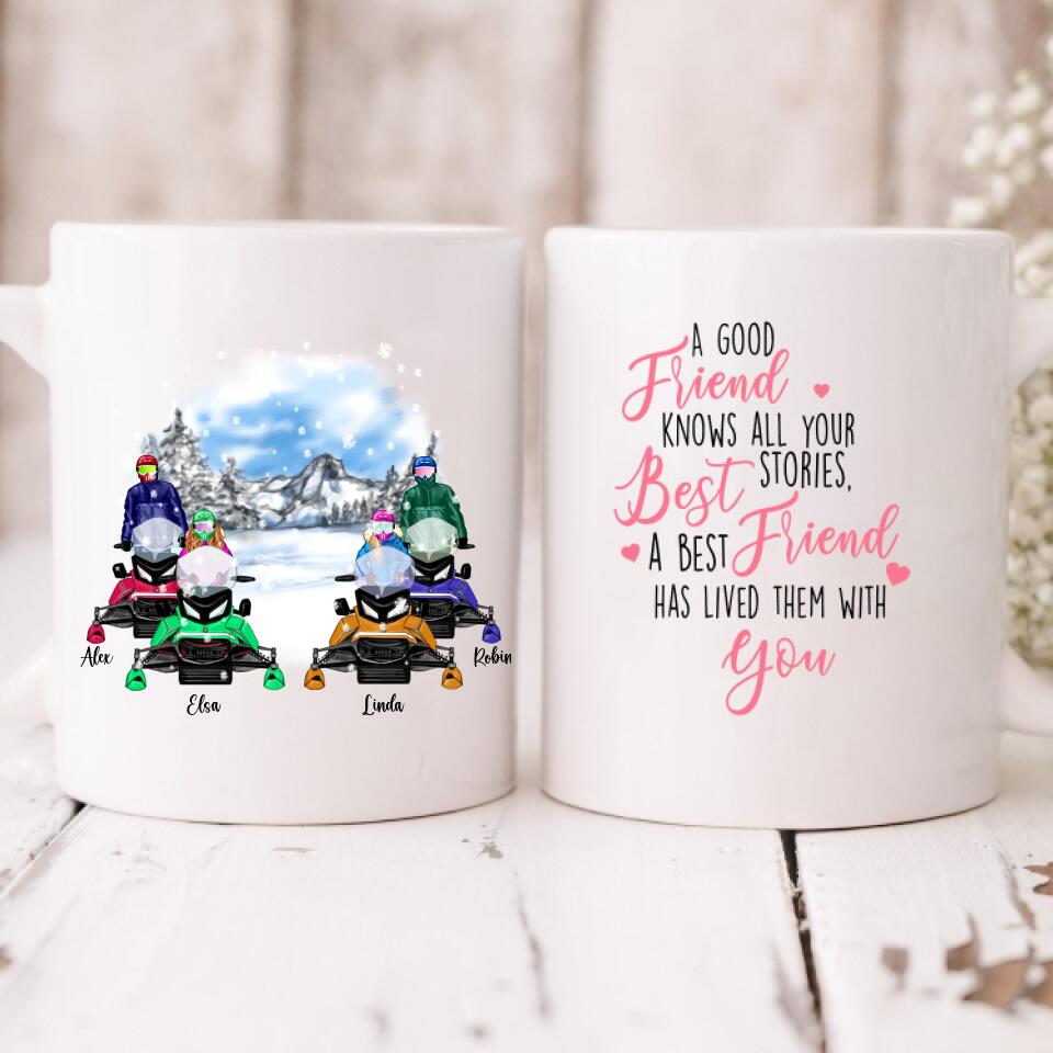 Best Friends Snowmobiling - " A Good Friend Knows All Your Best Stories. A Best Friend Has Lived Them With You " Personalized Mug - VIEN-CML-20220214-02