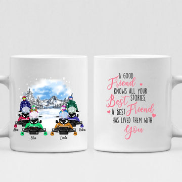 Best Friends Snowmobiling - " A Good Friend Knows All Your Best Stories. A Best Friend Has Lived Them With You " Personalized Mug - VIEN-CML-20220214-02