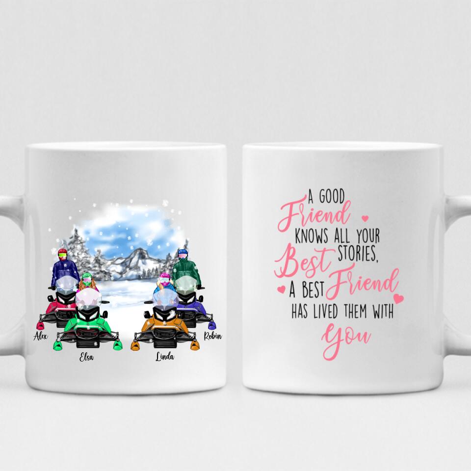 Best Friends Snowmobiling - " A Good Friend Knows All Your Best Stories. A Best Friend Has Lived Them With You " Personalized Mug - VIEN-CML-20220214-02