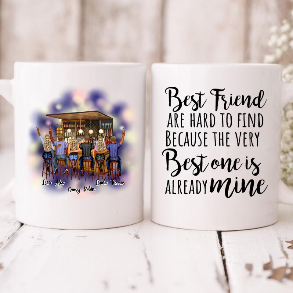 Best Friends Having Fun Pub Bar- " Best Friend Are Hard To Find Because The Very Best One Is Already Mine " Personalized Mug - VIEN-CML-20220211-01