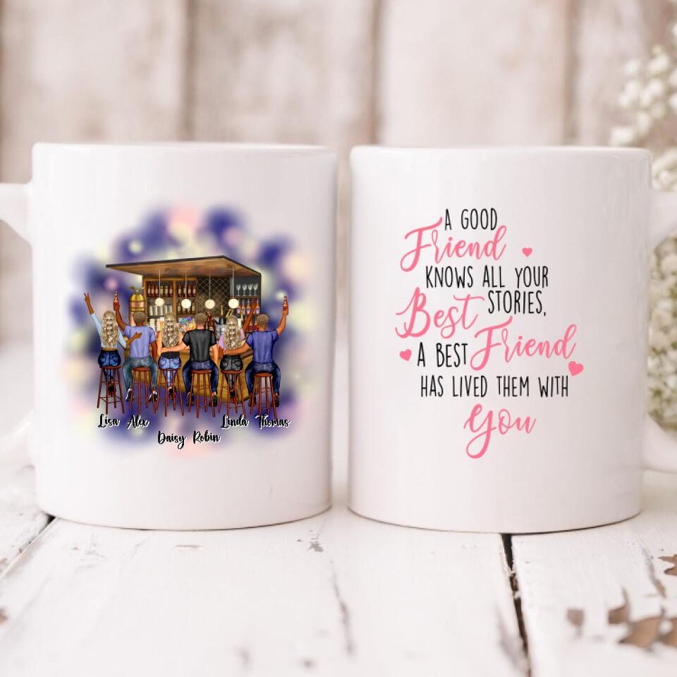 Best Friends Having Fun Pub Bar- " A Good Friend Knows All Your Best Stories. A Best Friend Has Lived Them With You " Personalized Mug - VIEN-CML-20220211-01
