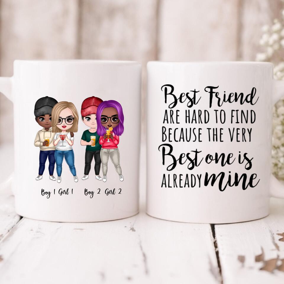 Drinking With Best Friends - " Best Friend Are Hard To Find Because The Very Best One Is Already Mine " Personalized Mug - NGUYEN-CML-20220117-01