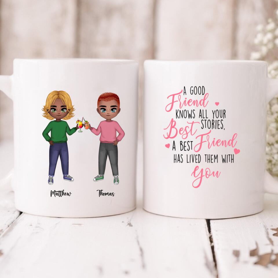 Best Friend Chibi Cute - " A Good Friend Knows All Your Best Stories. A Best Friend Has Lived Them With You " Personalized Mug - CUONG-CML-20220107-04