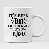 Graduation Boys - " It’s Been Fun But I’m Glad We Are Done " Personalized Mug - CUONG-CML-20220115-01