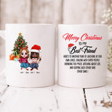 Christmas Besties Chibi Cute - " Merry Christmas To My Best Friend Here’s To Another Year Of... " Personalized Mug - NGUYEN-CML-20220112-01