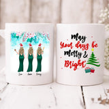 Besties Celebrate Christmas - " May Your Days Be Mery & Bright " Personalized Mug - VIEN-CML-20220110-04