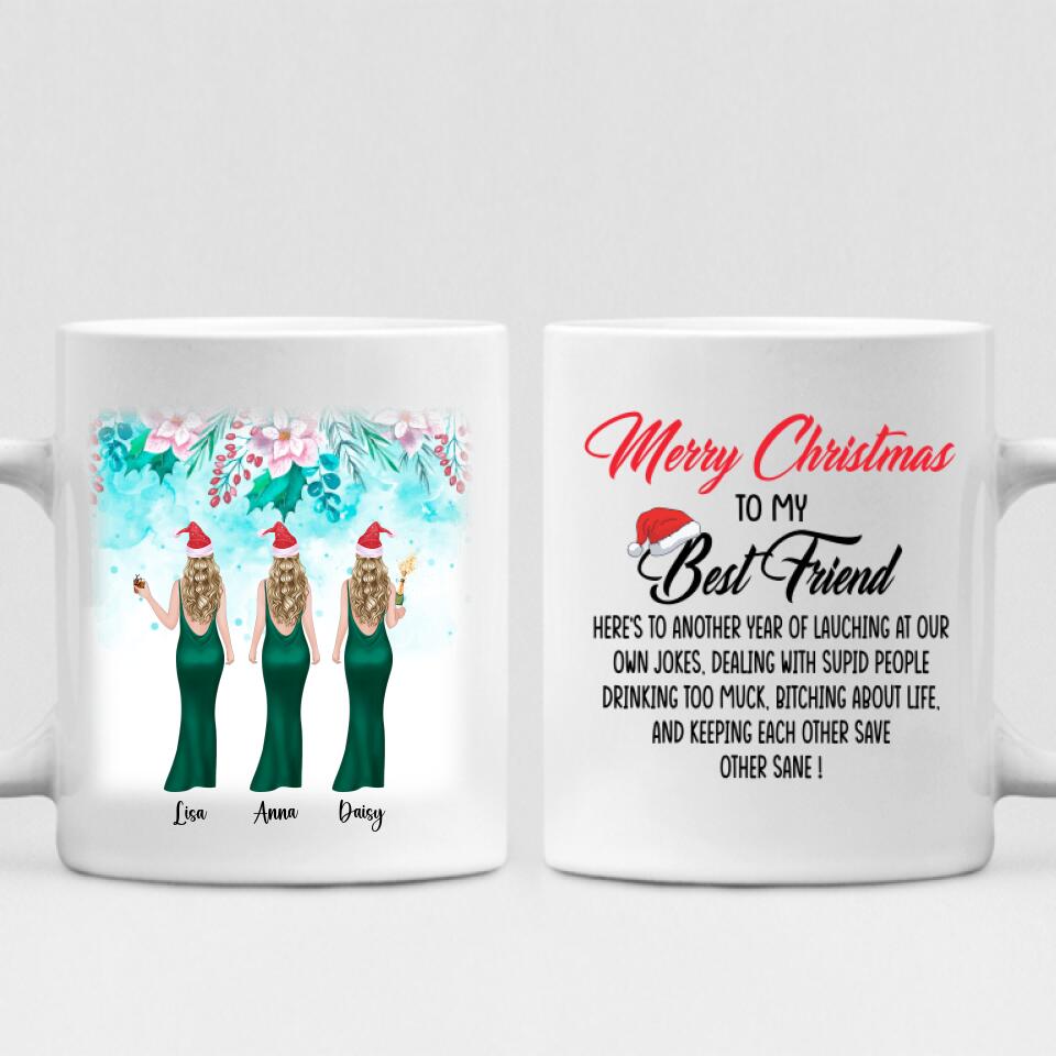 Besties Celebrate Christmas - " Merry Christmas To My Best Friend Here’s To Another Year Of... " Personalized Mug - VIEN-CML-20220110-04