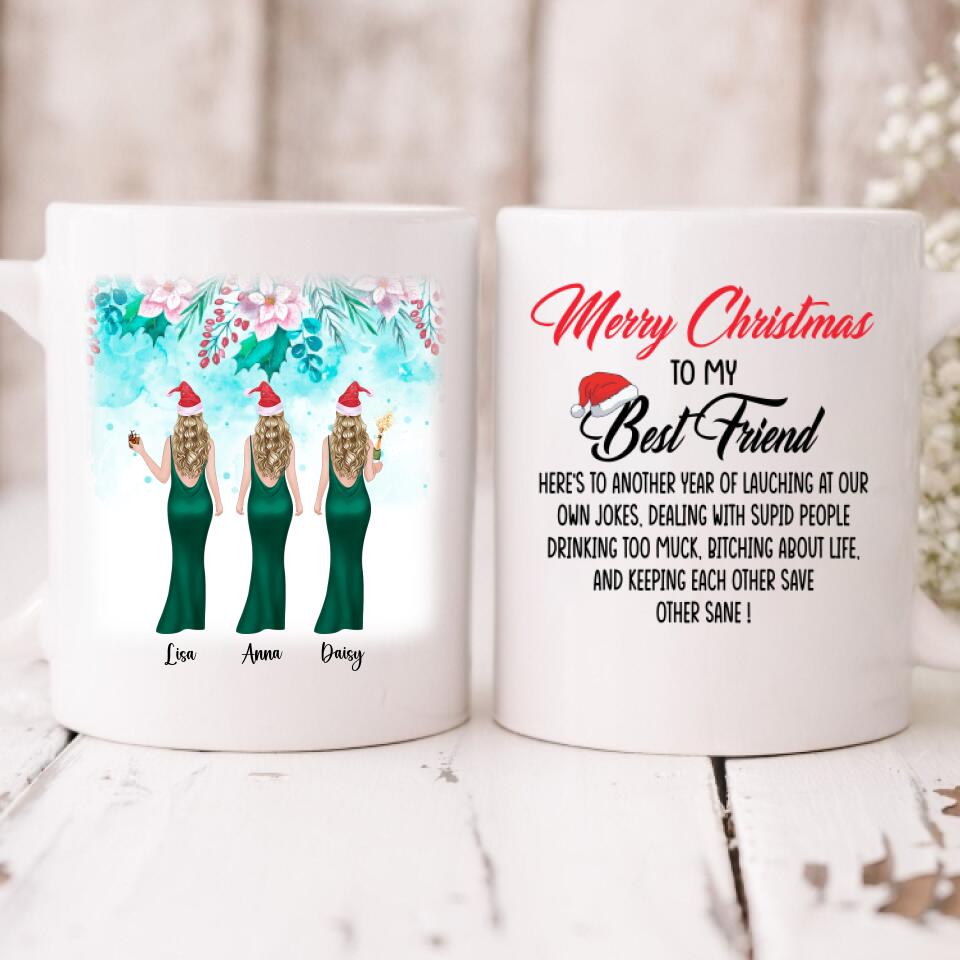 Besties Celebrate Christmas - " Merry Christmas To My Best Friend Here’s To Another Year Of... " Personalized Mug - VIEN-CML-20220110-04