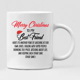 Christmas Girls - " Merry Christmas To My Best Friend Here’s To Another Year Of... " Personalized Mug - VIEN-CML-20220223-02