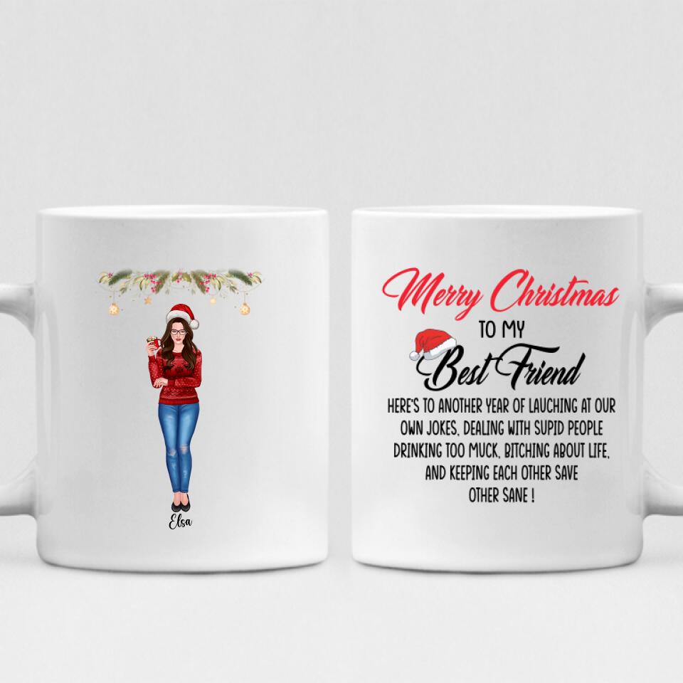 Christmas Girls - " Merry Christmas To My Best Friend Here’s To Another Year Of... " Personalized Mug - VIEN-CML-20220223-02