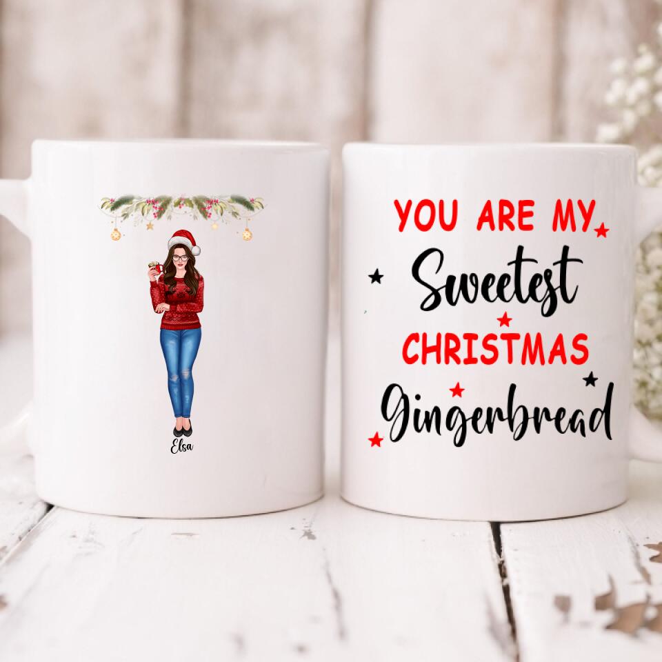 Christmas Girls - " You Are My Sweetest Christmas Gingerbread " Personalized Mug - VIEN-CML-20220223-02
