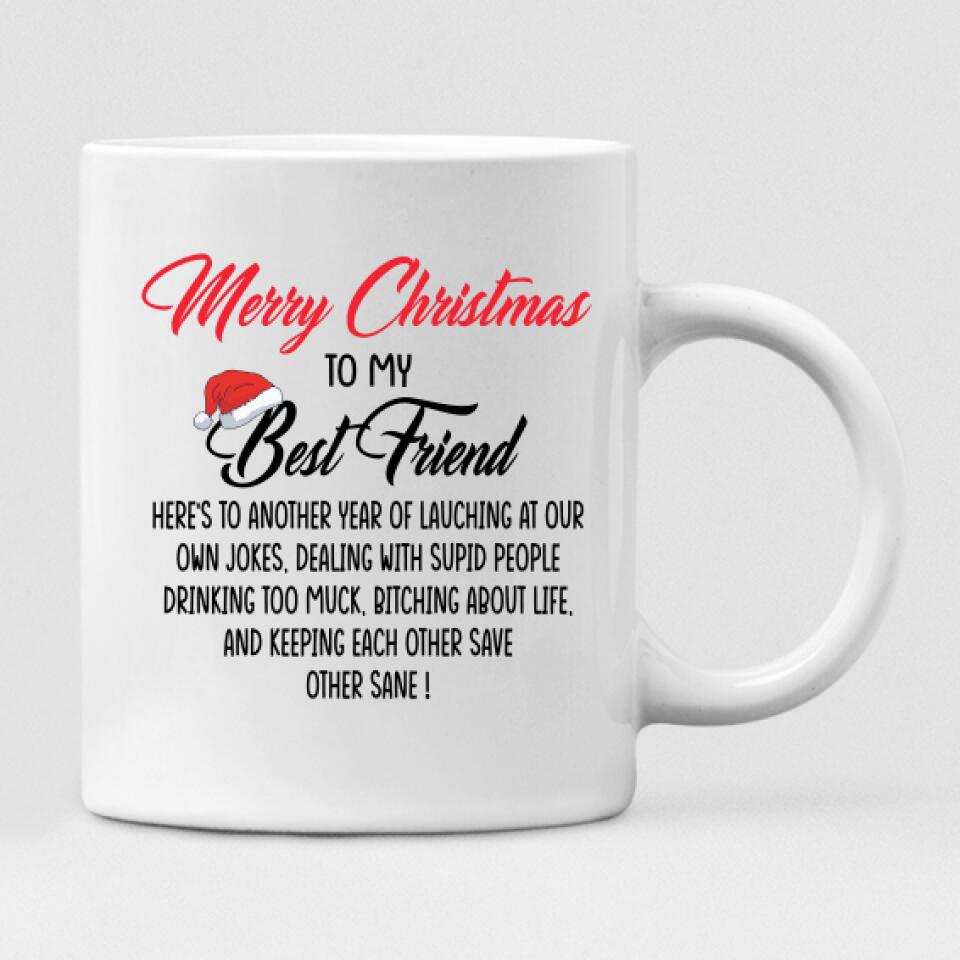 Christmas Best Friend - " Merry Christmas To My Best Friend Here’s To Another Year Of... " Personalized Mug - PHUOC-CML-20220218-01
