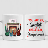 Christmas Best Friend - " You Are My Sweetest Christmas Gingerbread " Personalized Mug - PHUOC-CML-20220218-01