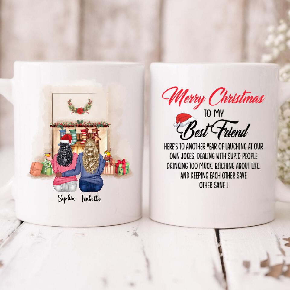 Christmas With Besties - " Merry Christmas To My Best Friend Here’s To Another Year Of... " Personalized Mug - PHUOC-CML-20220217-01