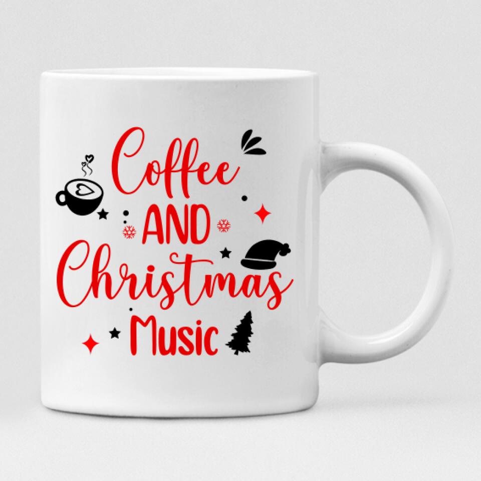 Christmas Sisters - " Coffee & Christmas Music " Personalized Mug - NGUYEN-CML-20220106-05