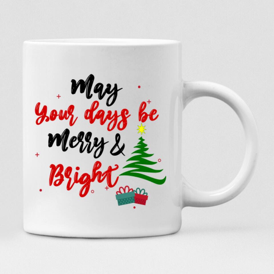 Christmas Sisters - " May Your Days Be Mery & Bright " Personalized Mug - NGUYEN-CML-20220106-05