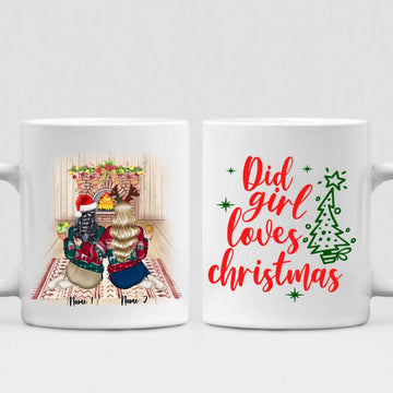 Christmas Best Friends - " Did Girl Loves Christmas " Personalized Mug -NGUYEN-CML-20220108-03