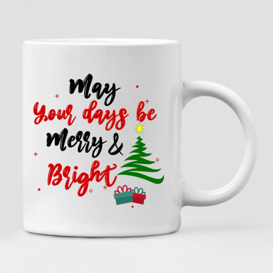 Christmas Best Friends - " May Your Days Be Mery & Bright " Personalized Mug -NGUYEN-CML-20220108-03