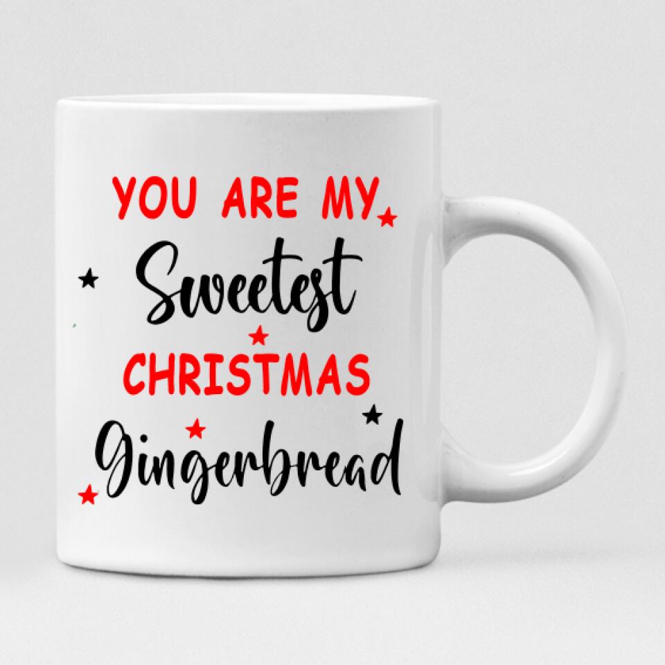 Christmas Best Friends - " You Are My Sweetest Christmas Gingerbread " Personalized Mug -NGUYEN-CML-20220108-03