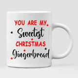 Besties Christmas Party - " You Are My Sweetest Christmas Gingerbread " Personalized Mug - VIEN-CML-20220111-03