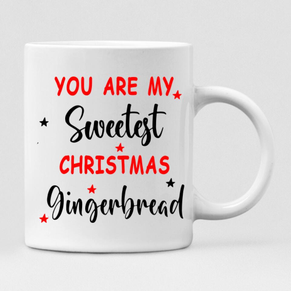 Christmas Girls - " You Are My Sweetest Christmas Gingerbread " Personalized  Mug - CUONG-CML-20220110-02