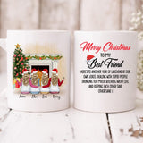 Christmas Besties - " Merry Christmas To My Best Friend Here’s To Another Year Of... " Personalized Mug - VIEN-CML-20220112-01