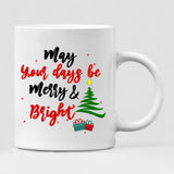 Christmas Besties - " May Your Days Be Mery & Bright " Personalized Mug - NGUYEN-CML-20220112-04