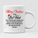 Christmas Girls Best Friends - " Merry Christmas To My Best Friend Here’s To Another Year Of... " Personalized Mug - VIEN-CML-20220111-01