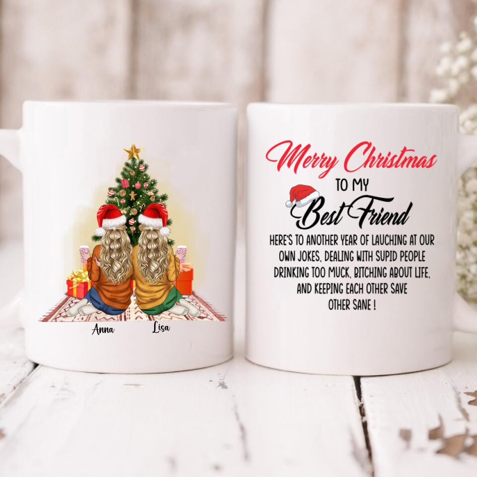 Christmas Girls Best Friends - " Merry Christmas To My Best Friend Here’s To Another Year Of... " Personalized Mug - VIEN-CML-20220111-01