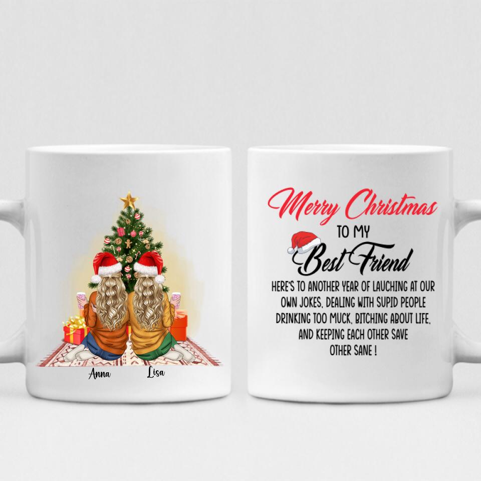 Christmas Girls Best Friends - " Merry Christmas To My Best Friend Here’s To Another Year Of... " Personalized Mug - VIEN-CML-20220111-01