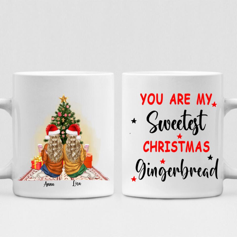 Christmas Girls Best Friends - " You Are My Sweetest Christmas Gingerbread " Personalized Mug - VIEN-CML-20220111-01