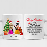 Christmas Besties - " Merry Christmas To My Best Friend Here’s To Another Year Of... " Personalized Mug - NGUYEN-CML-20220107-01