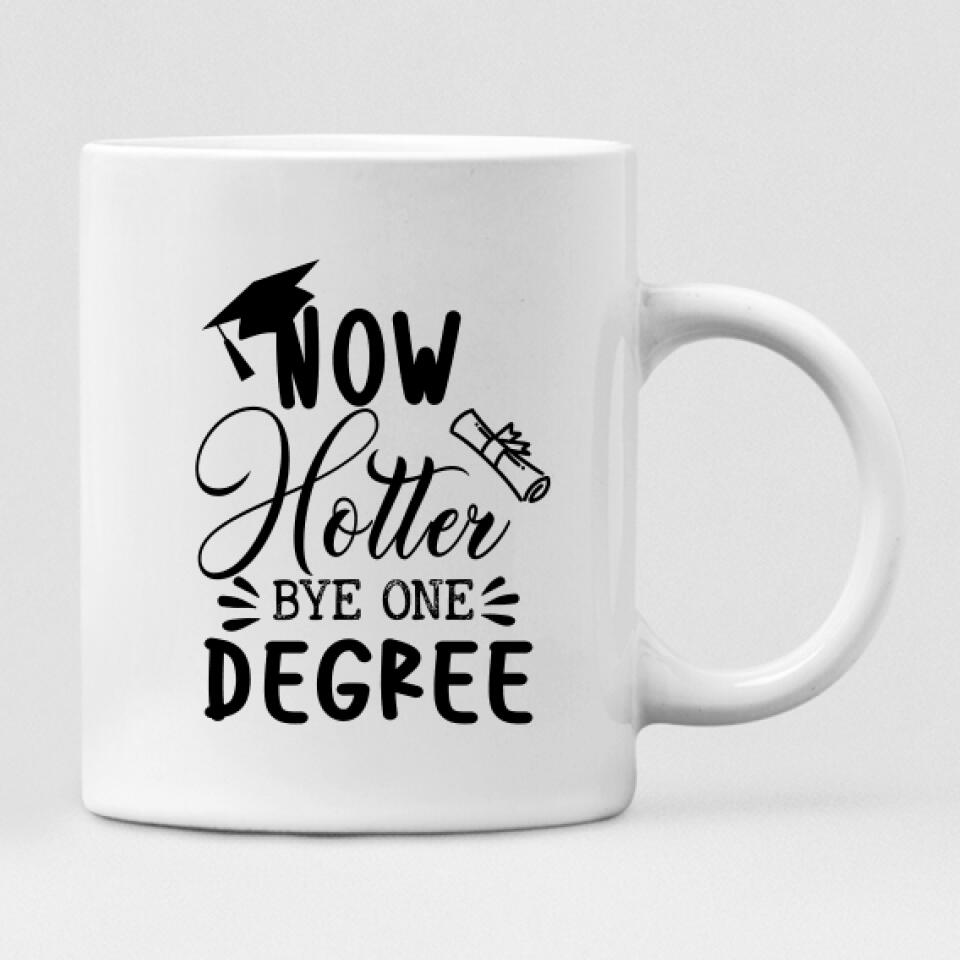 Graduation Besties - " Now Hotter By One Degree " Personalized Mug - CUONG-CML-20220114-03