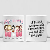 Wedding With Besties - " A Friend Is Someone Who Knows All About You And Still Loves You " Personalized Mug - VIEN-CML-20220218-01