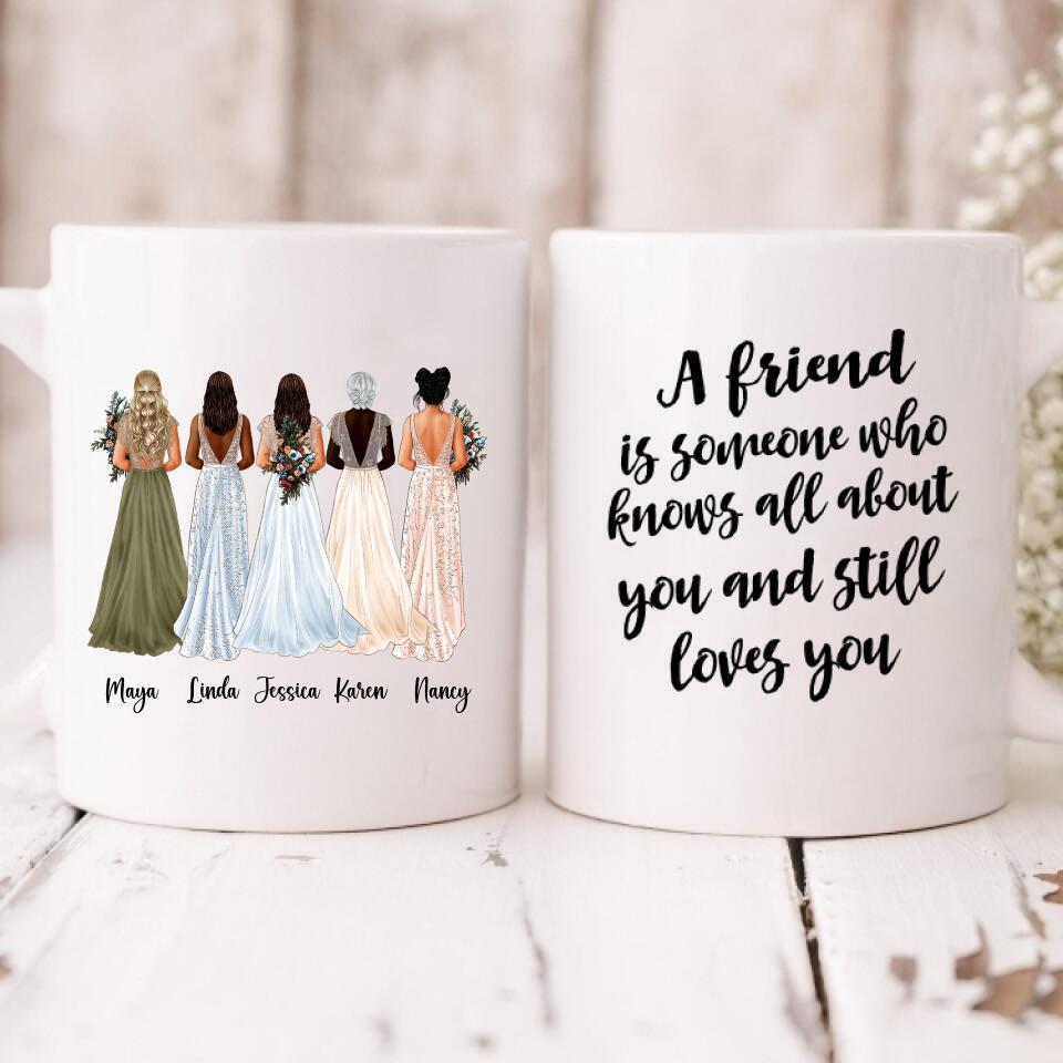 Boho Wedding Best Friends - " A Friend Is Someone Who Knows All About You And Still Loves You " Personalized Mug - CUONG-CML-20220114-04