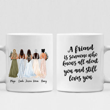 Boho Wedding Best Friends - " A Friend Is Someone Who Knows All About You And Still Loves You " Personalized Mug - CUONG-CML-20220114-04