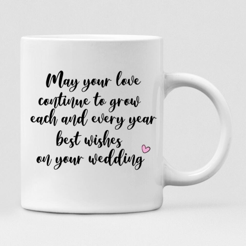 Boho Wedding Best Friends - " May Your Love Continue To Grow Each And Every Year Best Wishes On Your Wedding " Personalized Mug - CUONG-CML-20220114-04