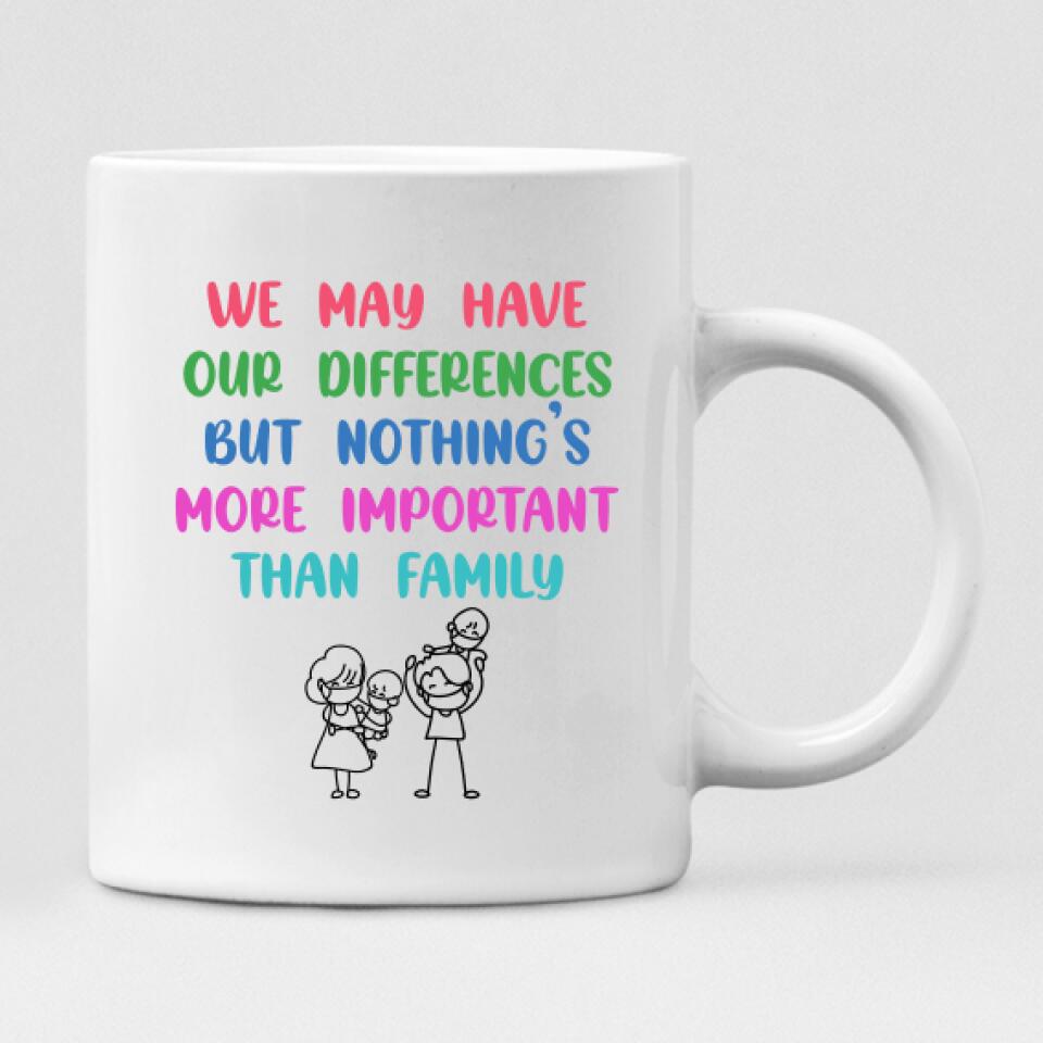 Family Holidays - " We May Have Our Differences But Nothing’s More Important Than Family " Personalized Mug - VIEN-CML-20220228-02