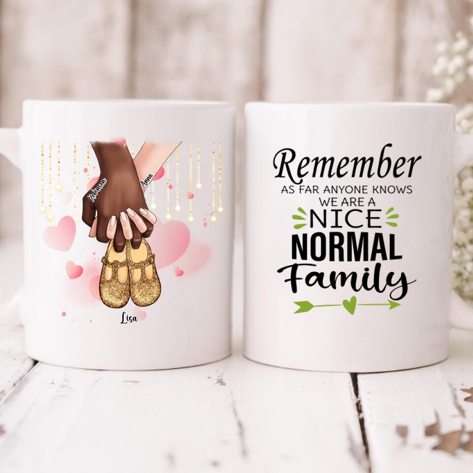 Family love - " Remember As Far As Anyone Knows. We Are A Nice Normal Family " Personalized Mug - VIEN-CML-20220110-02