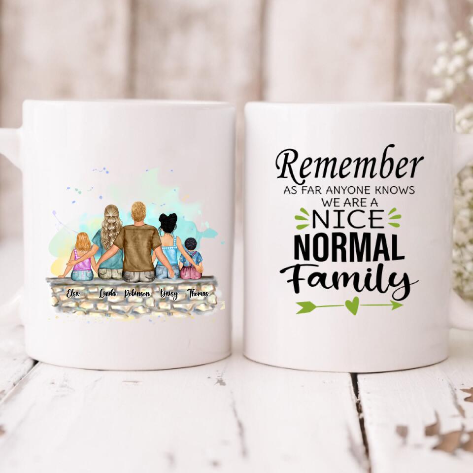 Family Holidays - " Remember As Far As Anyone Knows. We Are A Nice Normal Family " Personalized Mug - VIEN-CML-20220223-04