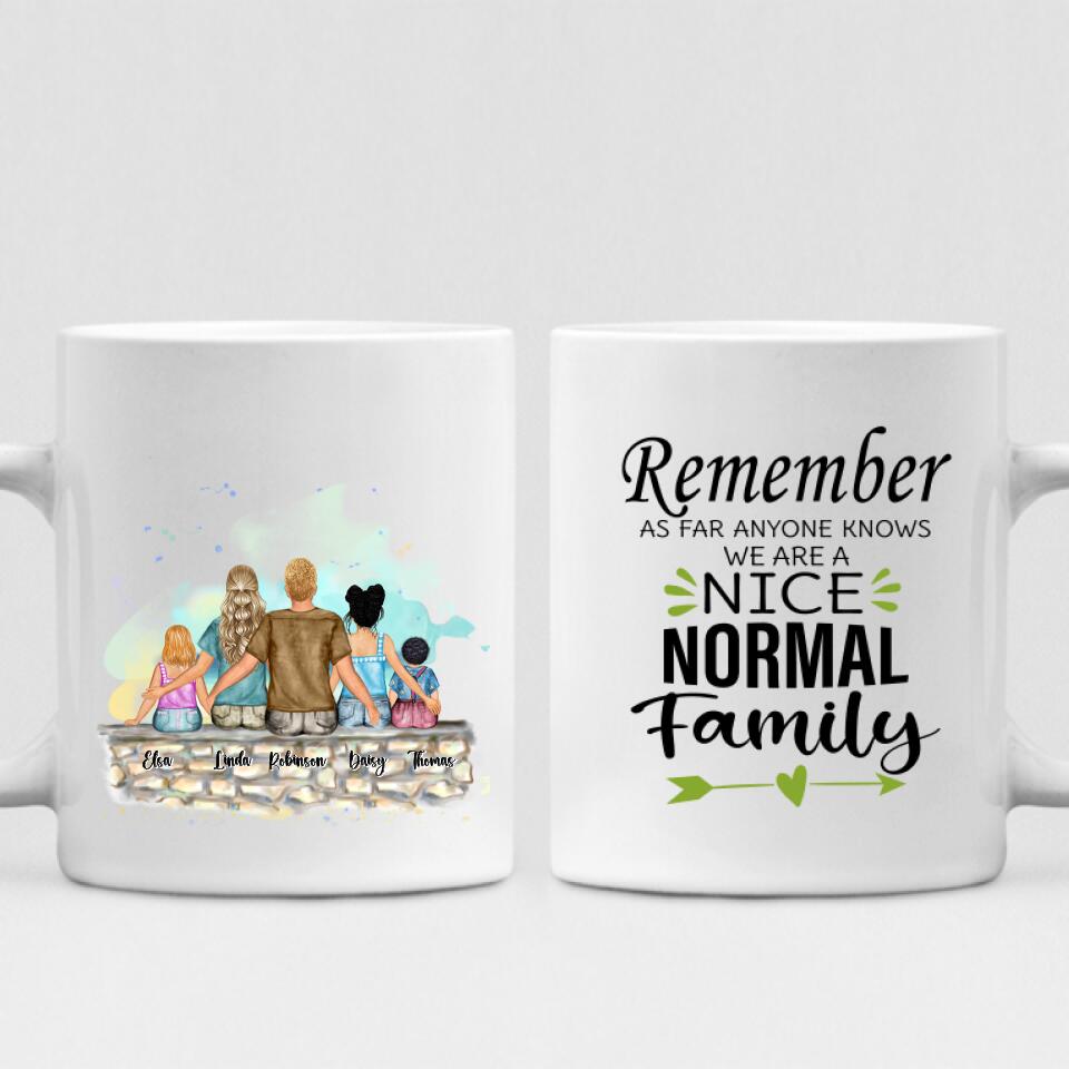 Family Holidays - " Remember As Far As Anyone Knows. We Are A Nice Normal Family " Personalized Mug - VIEN-CML-20220223-04